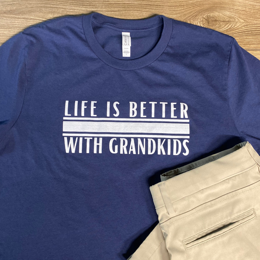 Life is Better With Grandkids- Adult T-Shirt